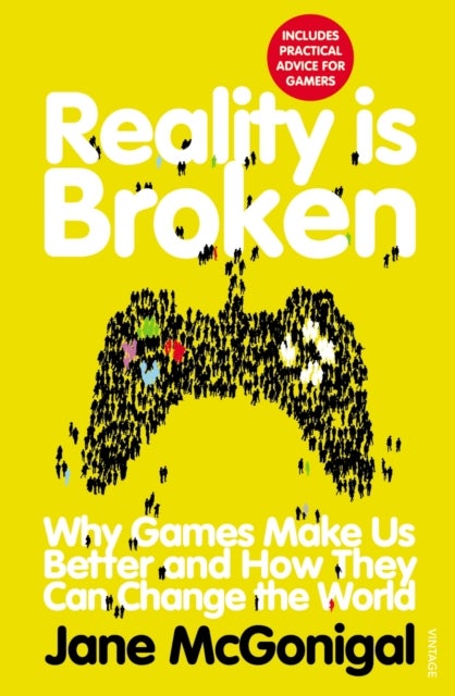 Reality is Broken - Why Games Make Us Better and How They Can Change the World