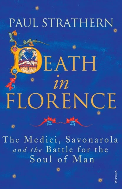 Death in Florence - The Medici, Savonarola and the Battle for the Soul of Man