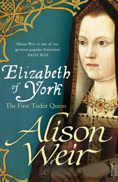 Elizabeth of York - The First Tudor Queen