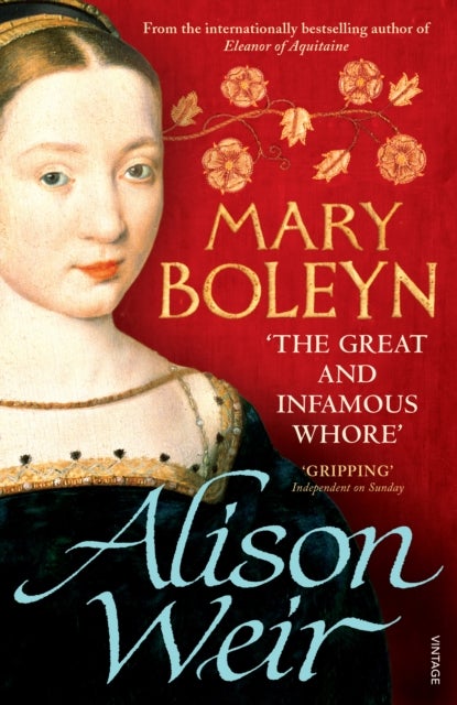 Mary Boleyn - 'The Great and Infamous Whore'