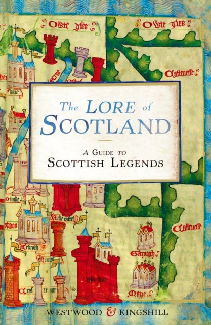 The Lore of Scotland - A guide to Scottish legends