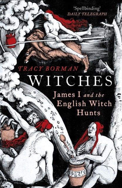 Witches - James I and the English Witch Hunts