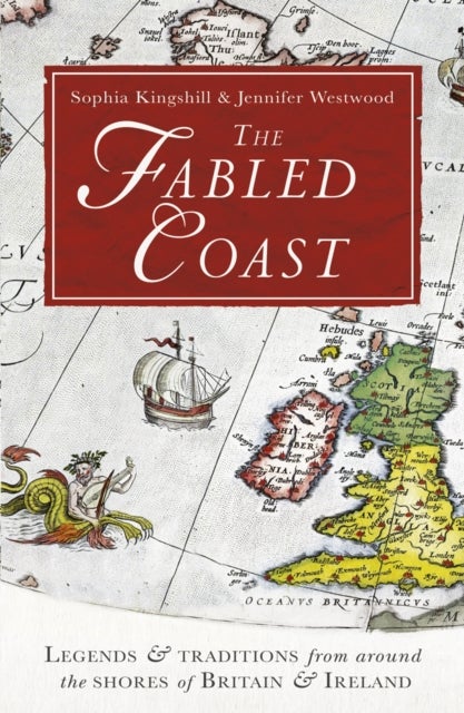 The Fabled Coast - Legends & traditions from around the shores of Britain & Ireland
