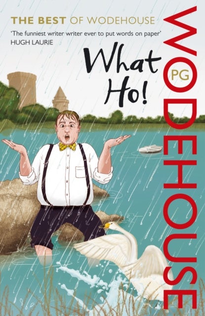 What Ho! - The Best of Wodehouse