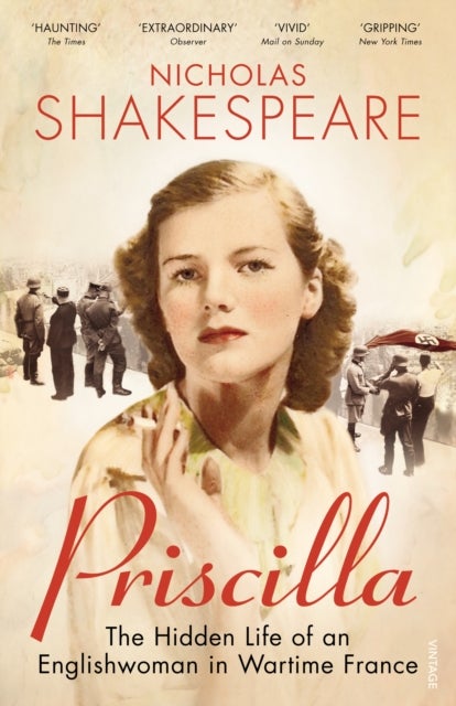 Priscilla - The Hidden Life of an Englishwoman in Wartime France