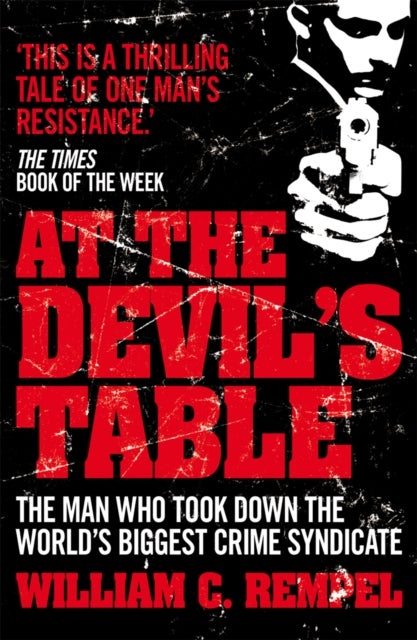 At The Devil's Table - The Man Who Took Down the World's Biggest Crime Syndicate