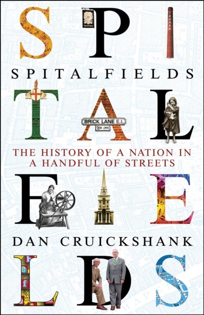 Spitalfields - The History of a Nation in a Handful of Streets