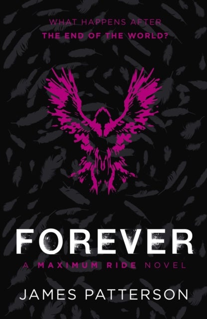 Forever: A Maximum Ride Novel - (Maximum Ride 9)