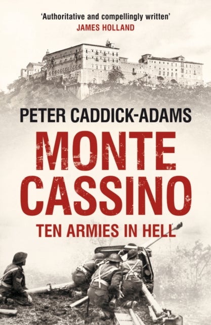Monte Cassino - Ten Armies in Hell