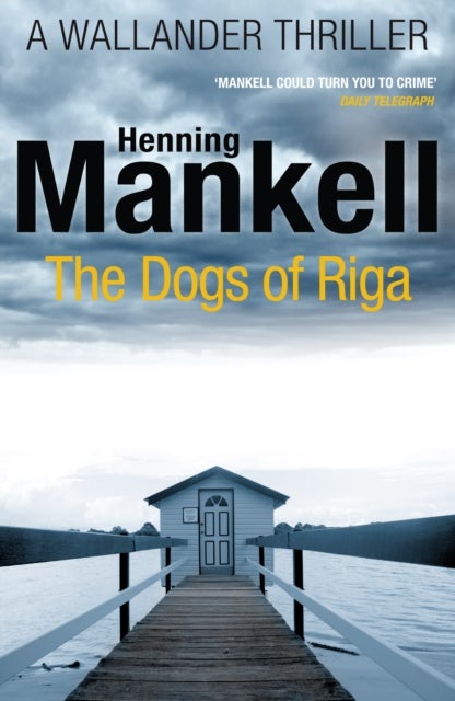 The Dogs of Riga - Kurt Wallander