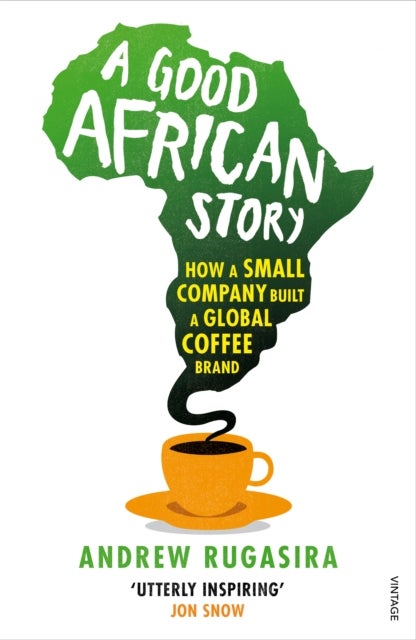 A Good African Story - How a Small Company Built a Global Coffee Brand