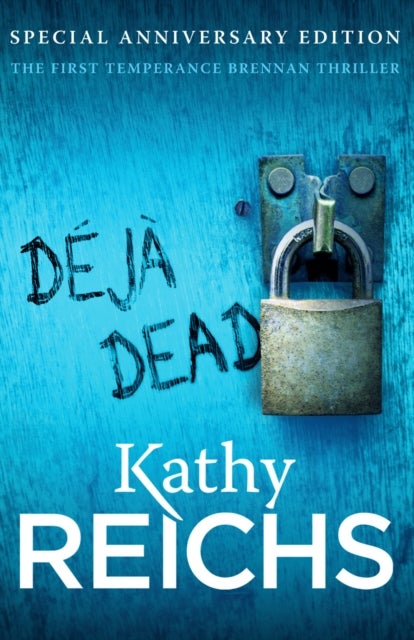 Deja Dead - The classic forensic thriller (Temperance Brennan 1)