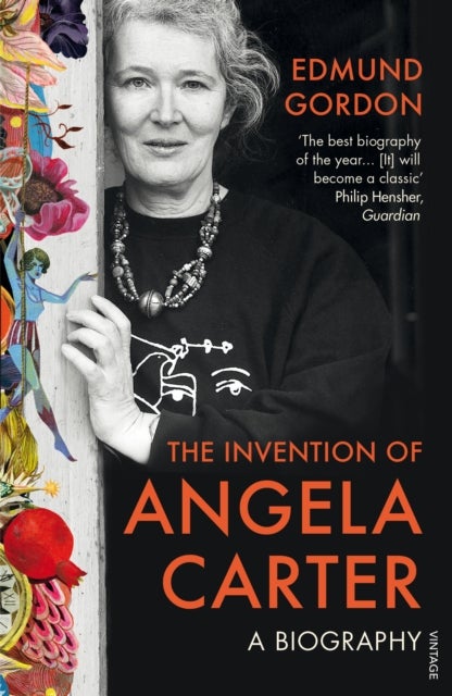 The Invention of Angela Carter - A Biography