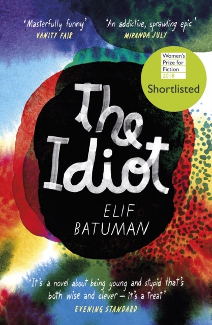The Idiot - SHORTLISTED FOR THE WOMEN’S PRIZE FOR FICTION