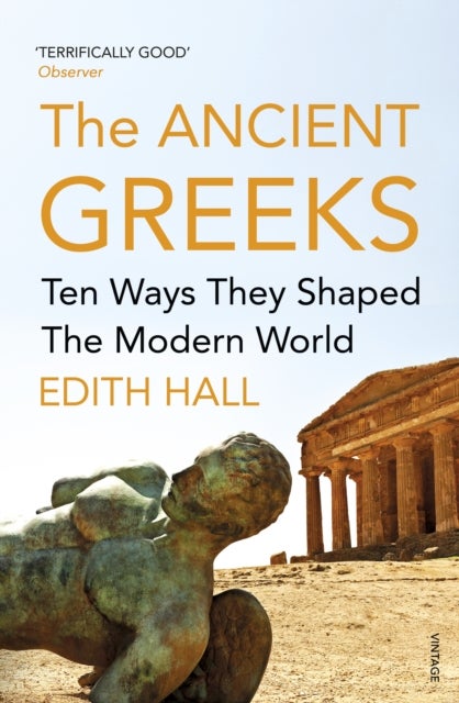 The Ancient Greeks - Ten Ways They Shaped the Modern World