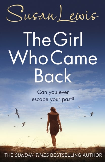 The Girl Who Came Back - The captivating, gripping emotional family drama from the Sunday Times bestselling author