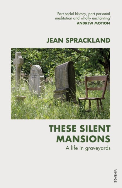 These Silent Mansions - A life in graveyards