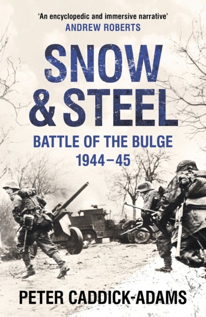 Snow and Steel - Battle of the Bulge 1944-45