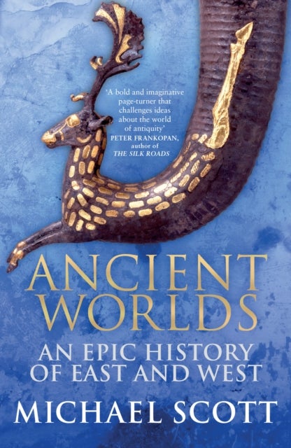 Ancient Worlds - An Epic History of East and West