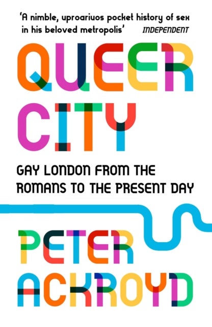 Queer City - Gay London from the Romans to the Present Day