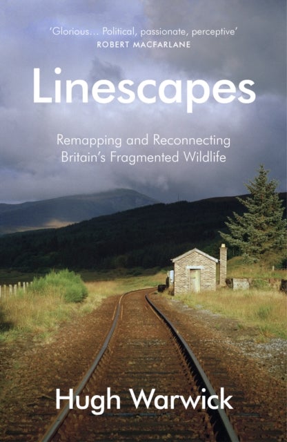 Linescapes - Remapping and Reconnecting Britain's Fragmented Wildlife