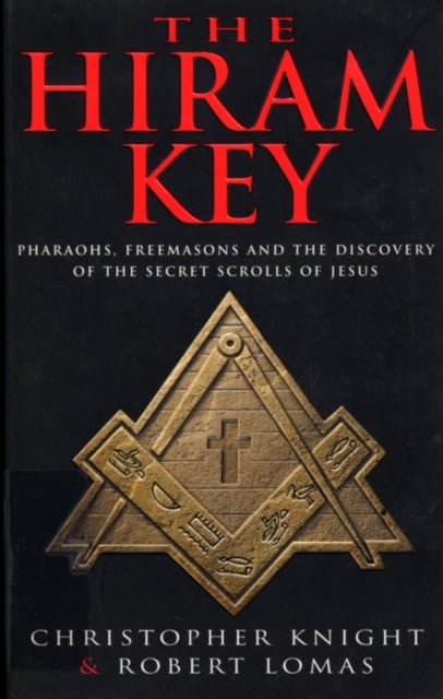 The Hiram Key - Pharoahs,Freemasons and the Discovery of the Secret Scrolls of Christ