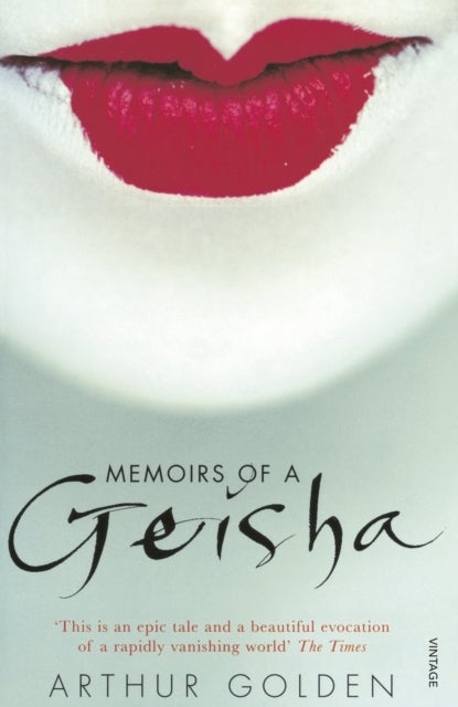 Memoirs of a Geisha - The Literary Sensation and Runaway Bestseller