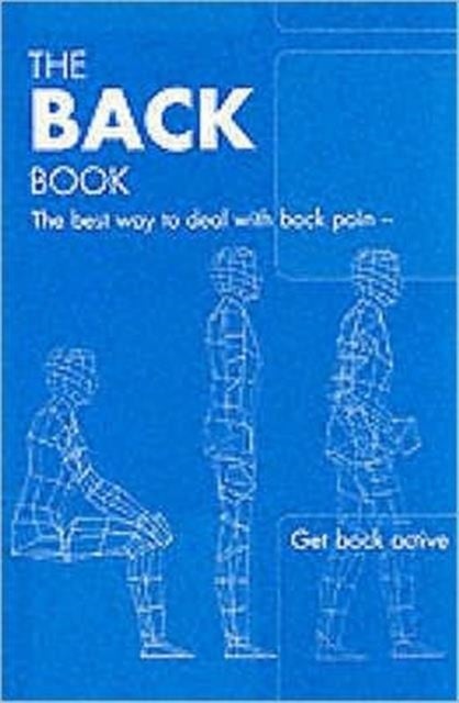 The back book: [single copy] - the Best Way to Deal with Back Pain; Get Back Active