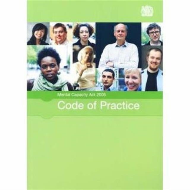 Mental Capacity Act 2005 code of practice: [2007 final edition] - [2007 final edition]
