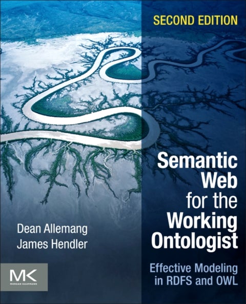 Semantic Web for the Working Ontologist - Effective Modeling in RDFS and OWL