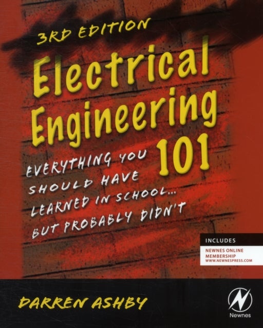 Electrical Engineering 101 - Everything You Should Have Learned in School...but Probably Didn't