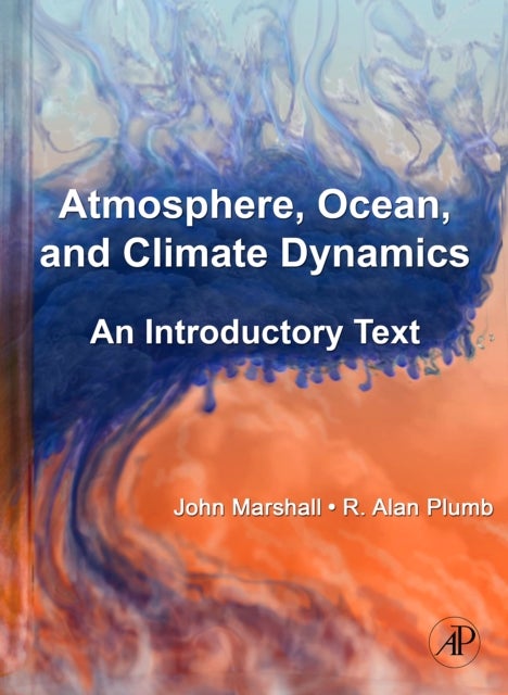 Atmosphere, Ocean and Climate Dynamics - An Introductory Text