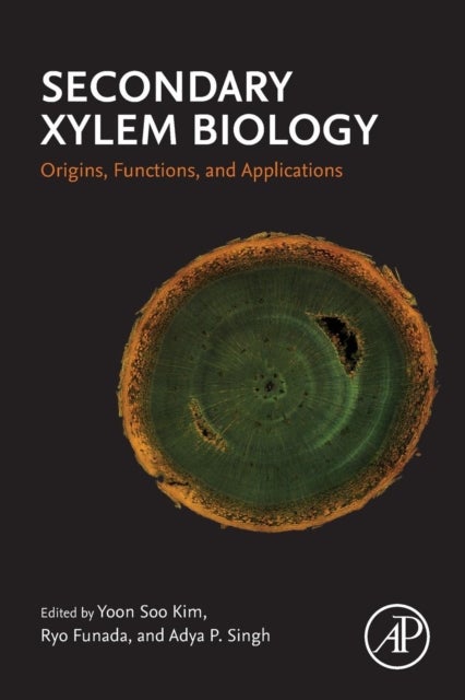 Secondary Xylem Biology - Origins, Functions, and Applications