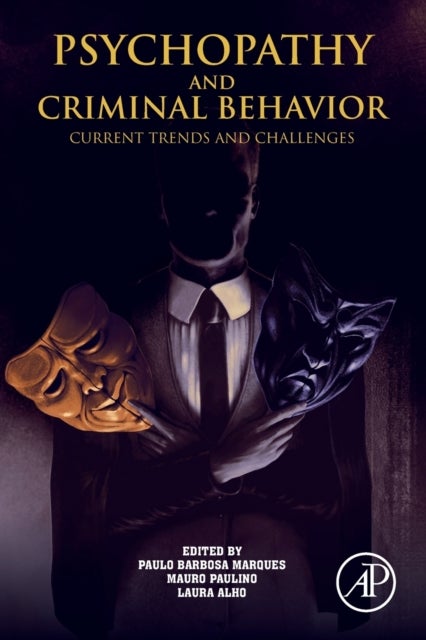 Psychopathy and Criminal Behavior - Current Trends and Challenges