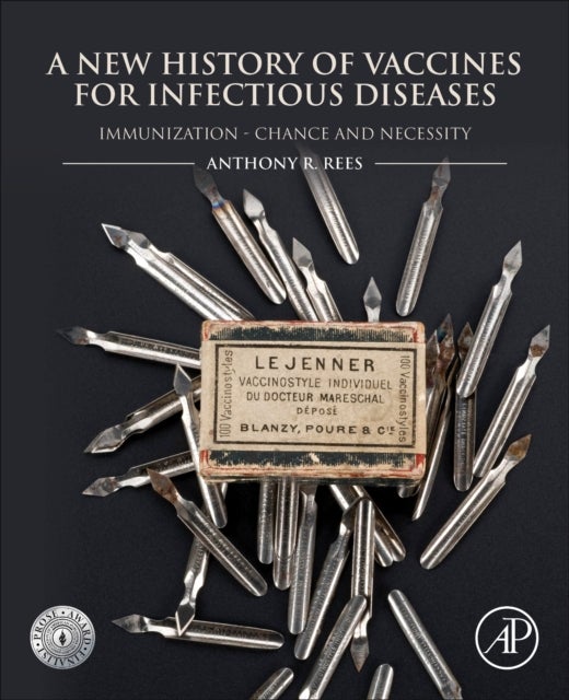 A New History of Vaccines for Infectious Diseases - Immunization Chance and Necessity