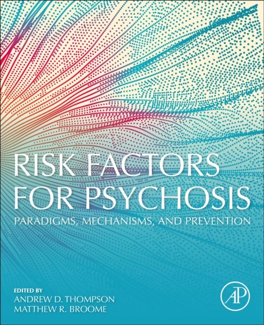 Risk Factors for Psychosis - Paradigms, Mechanisms, and Prevention