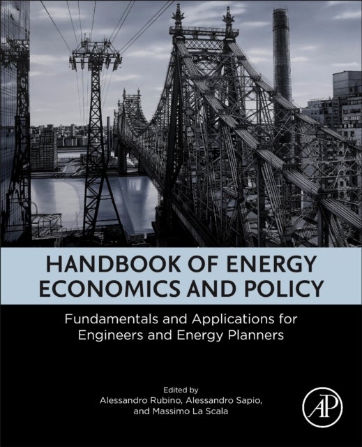 Handbook of Energy Economics and Policy - Fundamentals and Applications for Engineers and Energy Planners