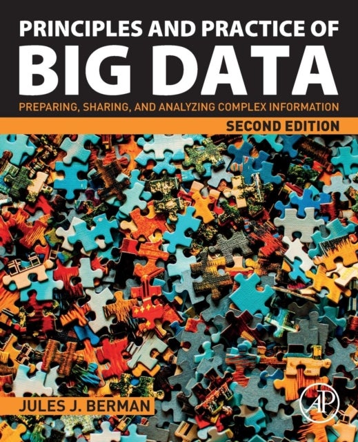 Principles and Practice of Big Data - Preparing, Sharing, and Analyzing Complex Information