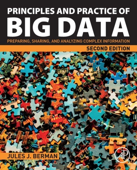 Principles and Practice of Big Data - Preparing, Sharing, and Analyzing Complex Information