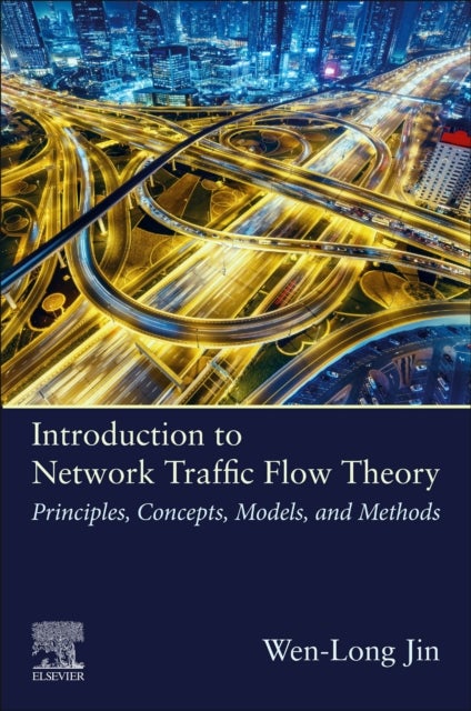 Introduction to Network Traffic Flow Theory - Principles, Concepts, Models, and Methods