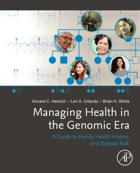 Managing Health in the Genomic Era - A Guide to Family Health History and Disease Risk