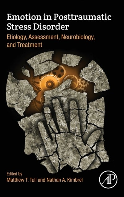 Emotion in Posttraumatic Stress Disorder - Etiology, Assessment, Neurobiology, and Treatment