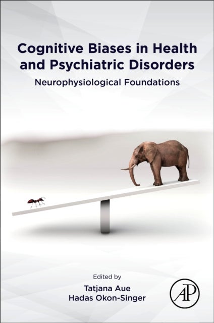 Cognitive Biases in Health and Psychiatric Disorders - Neurophysiological Foundations