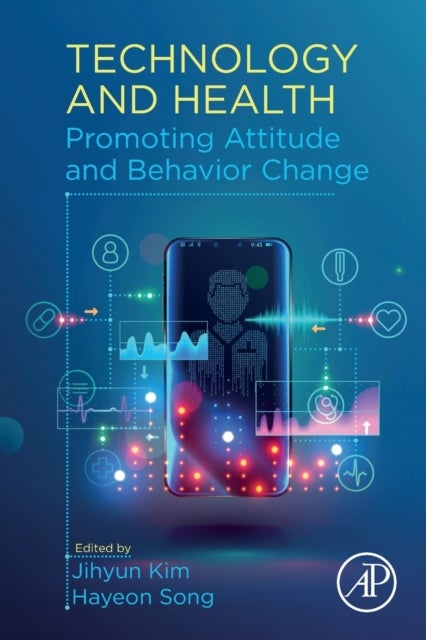 Technology and Health - Promoting Attitude and Behavior Change