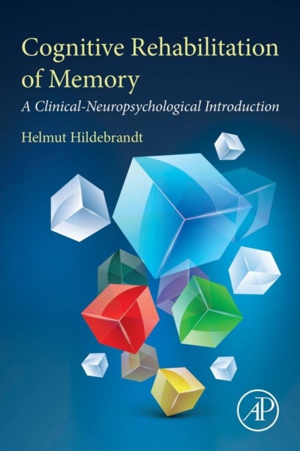 Cognitive Rehabilitation of Memory - A Clinical-Neuropsychological Introduction