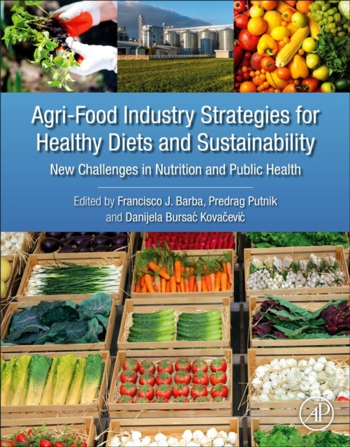 Agri-Food Industry Strategies for Healthy Diets and Sustainability - New Challenges in Nutrition and Public Health