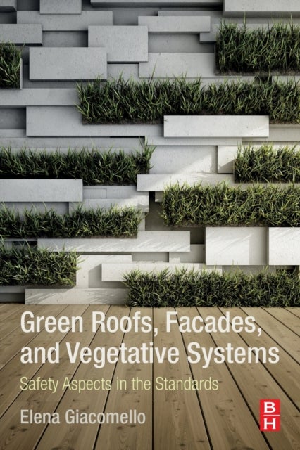 Green Roofs, Facades, and Vegetative Systems - Safety Aspects in the Standards
