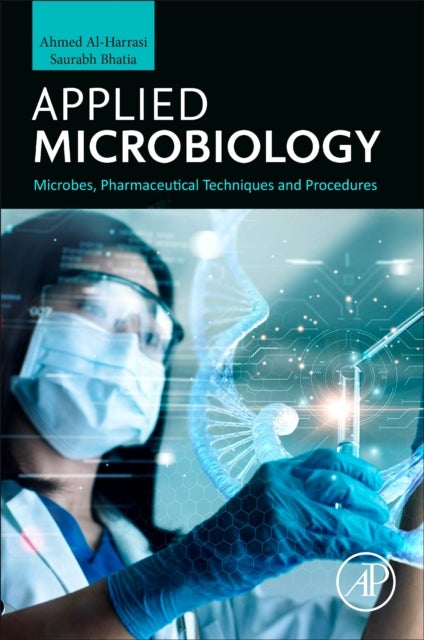 Applied Microbiology - Microbes, Pharmaceutical Techniques and Procedures