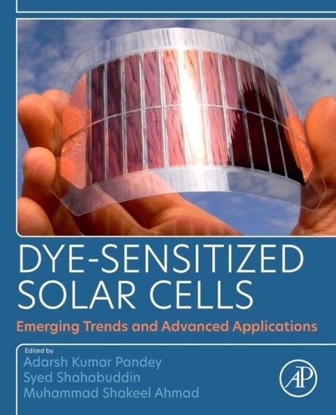 Dye-Sensitized Solar Cells - Emerging Trends and Advanced Applications