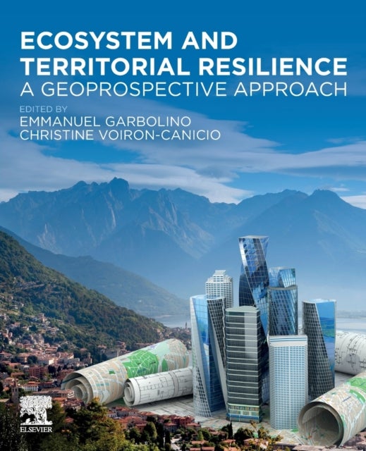 Ecosystem and Territorial Resilience - A Geoprospective Approach